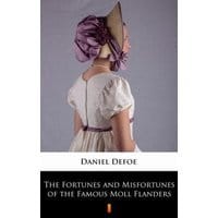 The Fortunes and Misfortunes of the Famous Moll Flanders