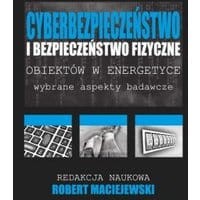 Cyberbezpieczeństwo i bezpieczeństwo fizyczne obiektów w energetyce