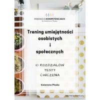 Trening umiejętności osobistych i społecznych. Testy, ćwiczenia