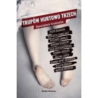 Trupów hurtowo trzech