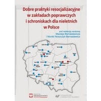 Dobre praktyki resocjalizacyjne w zakładach poprawczych i schroniskach dla nieletnich w Polsce