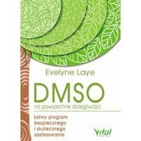 DMSO na powszechne dolegliwości. Łatwy program bezpiecznego i skutecznego zastosowania