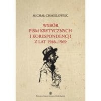 Wybór pism krytycznych i korespondencji z lat 1946-1969