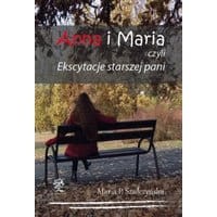 Anna i Maria czyli Ekscytacje starszej pani