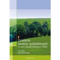 Działania banków spółdzielczych na rzecz rozwoju lokalnego w Polsce