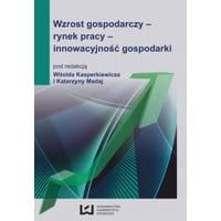 Wzrost gospodarczy - rynek pracy - innowacyjność gospodarki