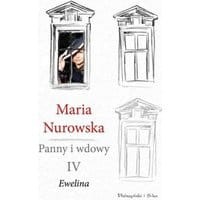Panny i wdowy Tom 4 Ewelina