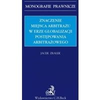 Znaczenie miejsca arbitrażu w erze globalizacji postępowania arbitrażowego