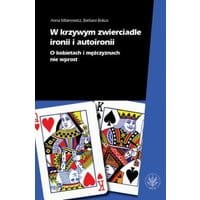 W krzywym zwierciadle ironii i autoironii