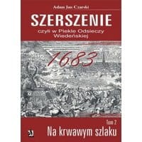 „Szerszenie” czyli „W piekle Odsieczy Wiedeńskiej” tom II „Na krwawym szlaku”