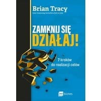 Zamknij się i działaj!