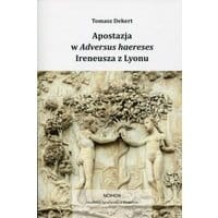 Apostazja w Adversus Haereses Ireneusza z Lyonu