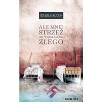 Ale mnie strzeż od wszelkiego złego