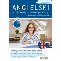 Angielski w 15 minut każdego dnia dla średnio zaawansowanych