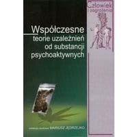 Współczesne teorie uzależnień od substancji psychoaktywnych