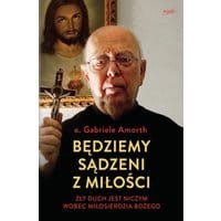 Będziemy sądzeni z miłości