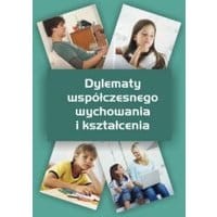 Dylematy współczesnego wychowania i kształcenia