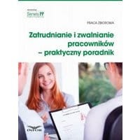 Zatrudnianie i zwalnianie pracowników – praktyczny poradnik