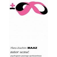 Zator uczuć. Psychogram pewnego społeczeństwa