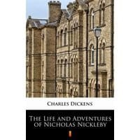 The Life and Adventures of Nicholas Nickleby