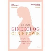 Czego ginekolog ci nie powie. Książka, którą powinna przeczytać każda z nas!