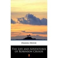 The Life and Adventures of Robinson Crusoe