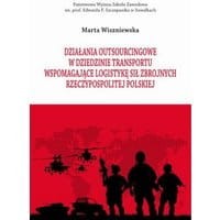 Działania outsourcingowe w dziedzinie transportu wspomagające logistykę Sił Zbrojnych Rzeczypospolitej Polskiej