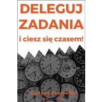 Deleguj zadania i ciesz się czasem!