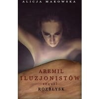 Aremil Iluzjonistów: Sequel. Rozbłysk
