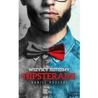 Wszyscy jesteśmy hipsterami