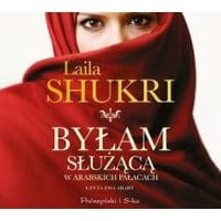 Byłam służącą w arabskich pałacach