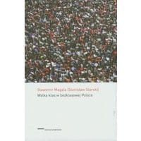 Walka klas w bezklasowej Polsce