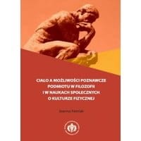 Ciało a możliwości poznawcze podmiotu w filozofii i w naukach społecznych o kulturze fizycznej