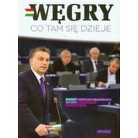 Węgry. Co tam się dzieje