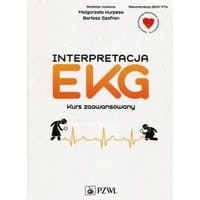 Interpretacja EKG. Kurs zaawansowany. Wszystko co powinien wiedzieć kardiolog o EKG