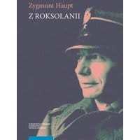 Z Roksolanii. Opowiadania, eseje, reportaże, publicystyka, warianty, fragmenty (1935–1975)