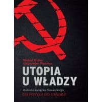 Utopia u władzy Historia Związku Sowieckiego Tom 2 Od potęgi do upadku (1939-1991)