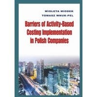Barriers of Activity-Based Costing Implementation in Polish Companies
