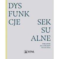 Dysfunkcje seksualne. Poradnik dla lekarzy