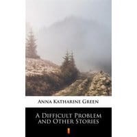 A Difficult Problem and Other Stories