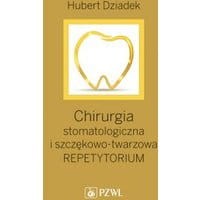 Chirurgia stomatologiczna i szczękowo-twarzowa. Repetytorium. Podręcznik dla kandydatów do LDEK