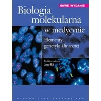Biologia molekularna w medycynie. Elementy genetyki klinicznej
