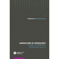Umieszczeni w przeszłości. Pamięć w naukach pedagogicznych