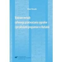 Wybrane metody cyfrowego przetwarzania sygnałów z przykładami programów w Matlabie