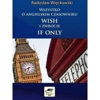 Wszystko o angielskim czasowniku wish i zwrocie if only