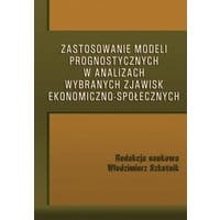 Zastosowanie modeli prognostycznych w analizach wybranych zjawisk ekonomiczno-społecznych