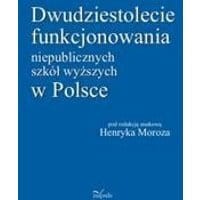 Dwudziestolecie funkcjonowania niepublicznych szkół wyższych w Polsce