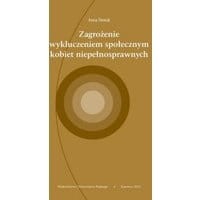 Zagrożenie wykluczeniem społecznym kobiet niepełnosprawnych