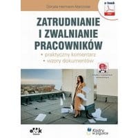 Zatrudnianie i zwalnianie pracowników – praktyczny komentarz – wzory dokumentów (e-book z suplementem elektronicznym)