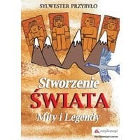 Stworzenie świata. Mity i legendy